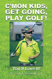 Abbildung von: C'Mon Kids, Get Going, Play Golf! - AUTHORHOUSE