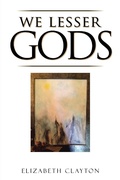 Cover: We Lesser Gods - AUTHORHOUSE