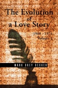 Cover: The Evolution of a Love Story: 1968-1974, Volume 1 - AUTHORHOUSE