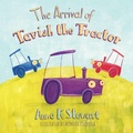 Cover: The Arrival of Tavish the Tractor - AuthorHouse UK