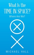 Cover: What Is the Time in Space? - AUTHORHOUSE
