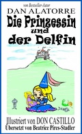Cover: Die Prinzessin Und Der Delfin - Dan Alatorre