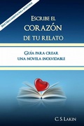 Cover: Escribe el coraz&oacute;n de tu relato. Gu&iacute;a para crear una novela inolvidable. - Ubiquitous Press
