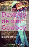Cover: Desejos de um Cowboy: Vol. 1 - Recomecando - Our Pack Press