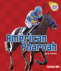 Abbildung von: American Pharoah - Lerner Publications