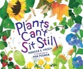 Cover: Plants Can't Sit Still - Lerner Publishing Group