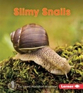 Cover: Slimy Snails - Lerner Publishing Group