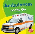 Cover: Ambulances on the Go - Lerner Publishing Group