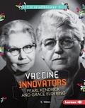 Cover: Vaccine Innovators Pearl Kendrick and Grace Eldering - Lerner Publishing Group