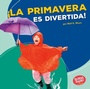 Cover: &iexcl;La primavera es divertida! (Spring Is Fun!) - Lerner Publishing Group