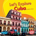 Cover: Let's Explore Cuba - Lerner Publishing Group