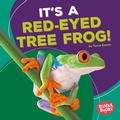 Cover: It's a Red-Eyed Tree Frog! - Lerner Publishing Group