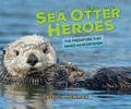 Cover: Sea Otter Heroes - Lerner Publishing Group
