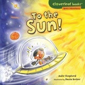 Cover: To the Sun! - Millbrook Press