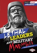 Cover: Lethal Leaders and Military Madmen - Lerner Publishing Group