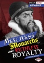 Cover: Merciless Monarchs and Ruthless Royalty - Lerner Publishing Group
