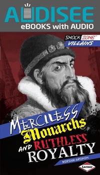 Enlarge image Cover: Merciless Monarchs and Ruthless Royalty - Lerner Publishing Group