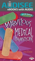 Cover: Marvelous Medical Inventions - Lerner Publishing Group