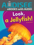 Cover: Look, a Jellyfish! - Lerner Publishing Group