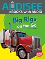 Cover: Big Rigs on the Go - Lerner Publishing Group
