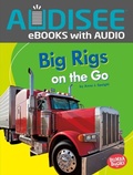 Cover: Big Rigs on the Go - Lerner Publishing Group