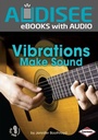 Cover: Vibrations Make Sound - Lerner Publishing Group