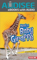 Cover: Meet a Baby Giraffe - Lerner Publishing Group
