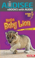 Cover: Meet a Baby Lion - Lerner Publishing Group