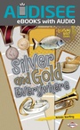 Cover: Silver and Gold Everywhere - Lerner Publishing Group