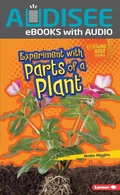 Cover: Experiment with Parts of a Plant - Lerner Publishing Group