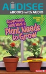 Cover: Experiment with What a Plant Needs to Grow - Lerner Publishing Group