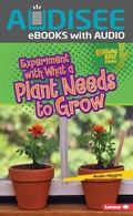 Cover: Experiment with What a Plant Needs to Grow - Lerner Publishing Group