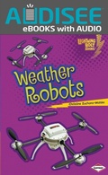 Cover: Weather Robots - Lerner Publishing Group