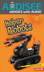 Cover: Helper Robots - Lerner Publishing Group