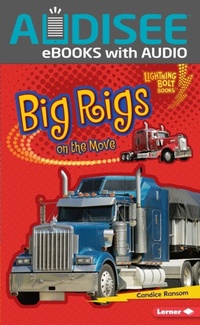 Enlarge image Cover: Big Rigs on the Move - Lerner Publishing Group