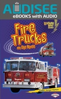 Cover: Fire Trucks on the Move - Lerner Publishing Group