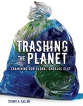 Cover: Trashing the Planet - Lerner Publishing Group