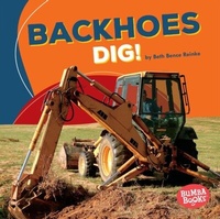 Enlarge image Cover: Backhoes Dig! - Lerner Publishing Group