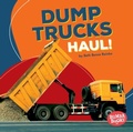 Cover: Dump Trucks Haul! - Lerner Publishing Group