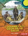 Cover: Journey with Sieur de La Salle - Lerner Publishing Group