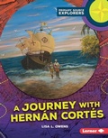 Cover: Journey with Hernan Cortes - Lerner Publishing Group