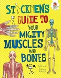 Cover: Stickmen's Guide to Your Mighty Muscles and Bones - Lerner Publishing Group