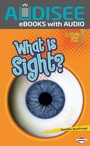 Cover: What Is Sight? - Lerner Publishing Group