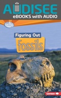 Cover: Figuring Out Fossils - Lerner Publishing Group