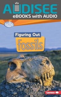 Enlarge image Cover: Figuring Out Fossils - Lerner Publishing Group
