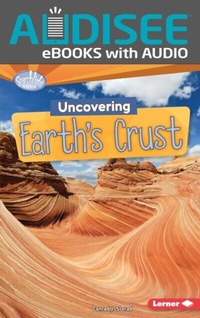 Enlarge image Cover: Uncovering Earth's Crust - Lerner Publishing Group