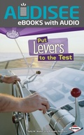 Cover: Put Levers to the Test - Lerner Publishing Group