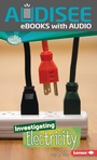 Cover: Investigating Electricity - Lerner Publishing Group
