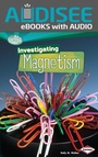 Cover: Investigating Magnetism - Lerner Publishing Group