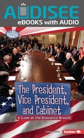 Cover: President, Vice President, and Cabinet - Lerner Publishing Group